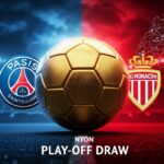 Ligue des Champions : Tirage Barrages PSG Monaco