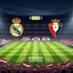 Osasuna - Real Madrid : Heure et Chaîne TV du Match Liga